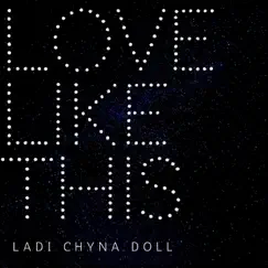 Love Like This - Single by Chyna Doll album reviews, ratings, credits
