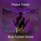Peace Treaty - Blue Turban Stone lyrics