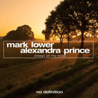 Always on My Mind - Single by Mark Lower & Alexandra Prince album reviews, ratings, credits