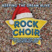 Keeping the Dream Alive (feat. The Rock Choir Members, The Rock Choir Vocal Group & Caroline Redman Lusher) artwork