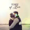 Moment of Love: Moody Jazz for Lovers, Emotional Love Songs, Relaxation Romantic Dinner for Two album lyrics, reviews, download
