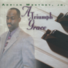 A Triumph of Grace - Adrian Westney, Jr.