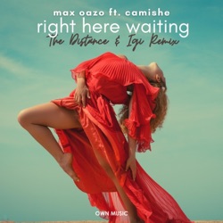 Max Oazo - Right Here Waiting (feat. Camishe)