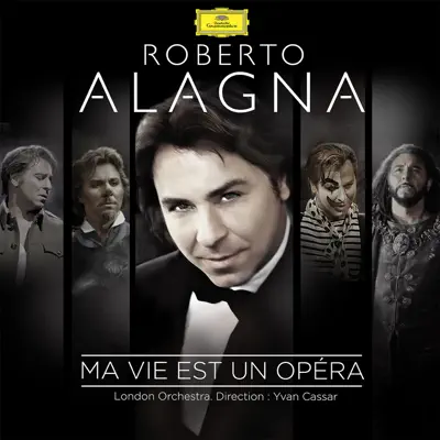 Ma vie est un opéra - Roberto Alagna