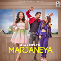 Neha Kakkar - Marjaneya artwork