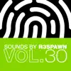 Stream & download Sounds by R3SPAWN Vol. 30 - Single