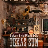 Texas Sun - Saloon Style Piano Bgm artwork
