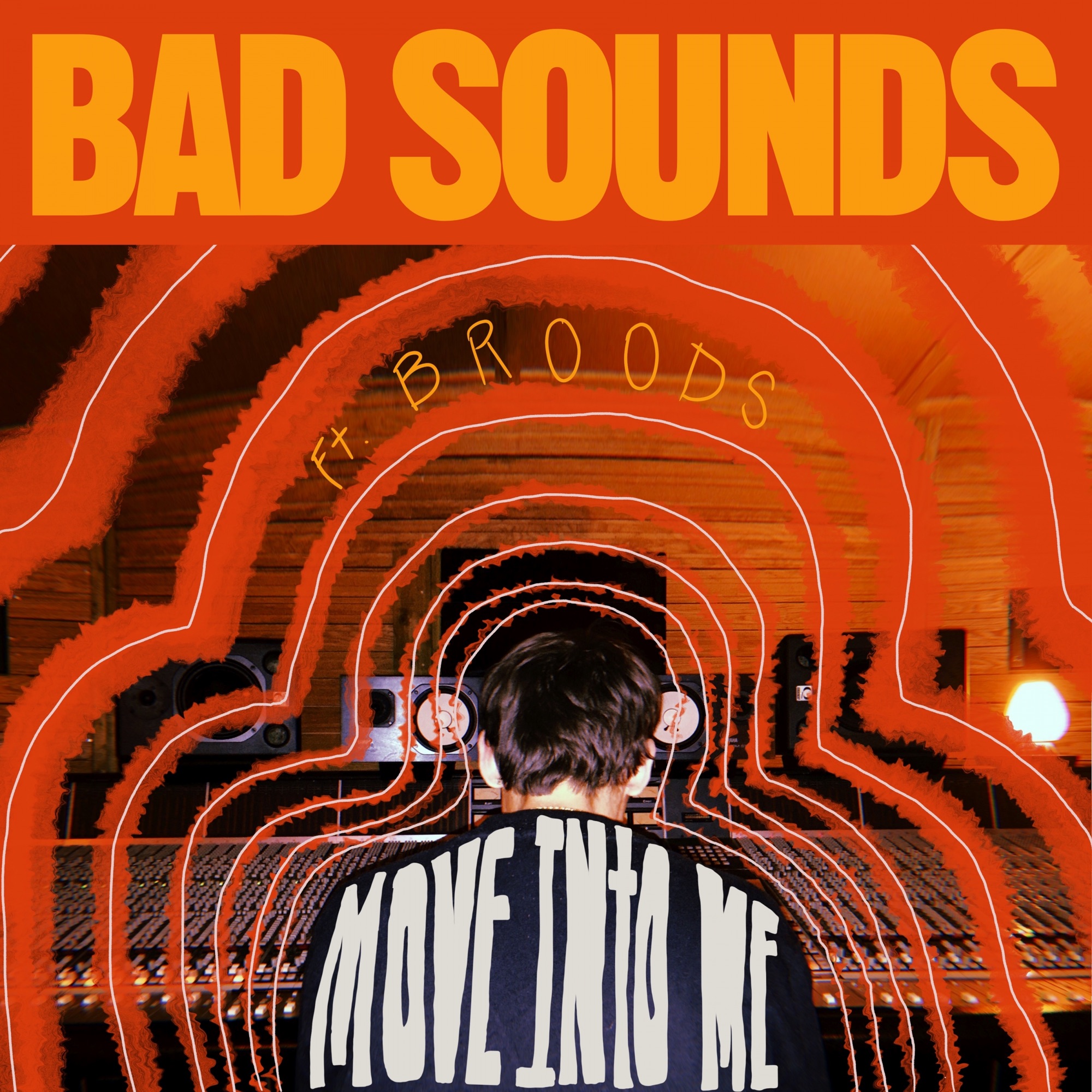 Bad Sounds - Move into Me (feat. Broods) - Single