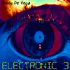 Electronic 3 album lyrics, reviews, download