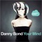 Your Mind - Danny Bond lyrics