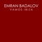 Vamos Ibiza (Ruby Skye's Gypsy Dub) - Emran Badalov lyrics