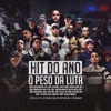 Hit do Ano - O Peso da Luta by MC Hariel, Mc Don Juan, Mc Kevin, MC Leozinho ZS, Mc IG, MC Marks, MC Neguinho do Kaxeta, Mc Vitão Do Savoy, MC Ryan SP, MC Menor da VG, Mc Lele JP, Mc Kelvinho, Perera DJ, DJ Pedro, Djay W, DJ Murillo, LTnoBeat iTunes Track 1