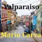 Valparaiso - Mario Carva lyrics