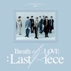 Breath of Love : Last Piece by GOT7
