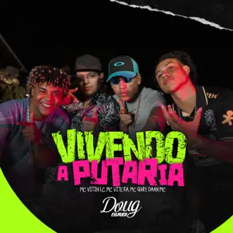 Vivendo a Putaria - Single by MC Vitin LC, Mc Vitera, Dâan MC & Mc Gury album reviews, ratings, credits