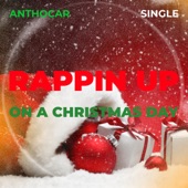 AnthoCar - Rappin Up On A Christmas Day