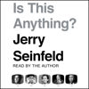 Jerry Seinfeld - Is this Anything? (Unabridged) artwork