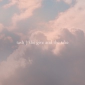 Tash - The Give and The Take