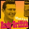 What It Is, Is Andy Griffith: Andy's Greatest Comedy Monologues & Old-Timey Songs