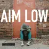 Aim Low - Single album lyrics, reviews, download