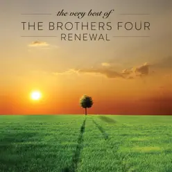 The Very Best of the Brothers Four: Renewal - The Brothers Four