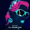 Stream & download I'll House You - Single