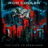 Too Late to Surrender (feat. Keith St. John & Johannes Persson) - Single album lyrics, reviews, download