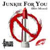 Junkie For You (Hey Mama) - Single album lyrics, reviews, download