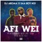 Afi Wei (feat. Ko-jo Cue) - DJ Aroma & Saa Boy No! lyrics