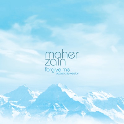 Forgive Me (Vocals Only - No Music Version) - Maher Zain