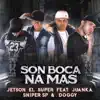 Son Boca Na Mas (Remix) [feat. Juanka, Sniper Sp & Doggy] - Single album lyrics, reviews, download