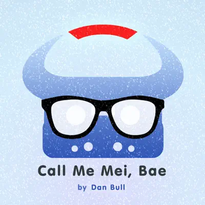 Call Me Mei, Bae (Overwatch Rap) - Single - Dan Bull