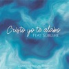 Cristo Yo Te Alabo (feat. Sublime) - Single