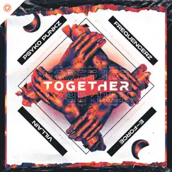 Together - Single by Psyko Punkz, Frequencerz, E-Force & Villain album reviews, ratings, credits