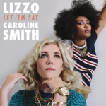Caroline Smith & Lizzo - Let 'em Say