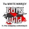 Goin Wild (feat. Pac Manson, Phazerellie Bambino) - The White Marley lyrics