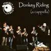 Donkey Riding (A Cappella) - Single album lyrics, reviews, download