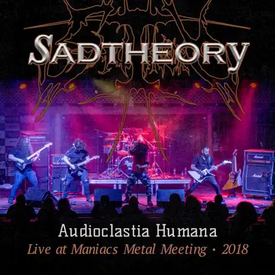 Audioclastia Humana (Live at Maniacs Metal Meeting 2018) - Sad Theory