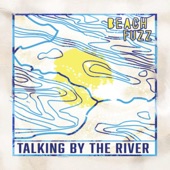 Beach Fuzz - Talking