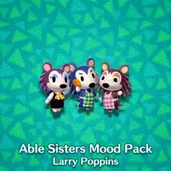 Able Sisters Mood Pack by Larry Poppins album reviews, ratings, credits