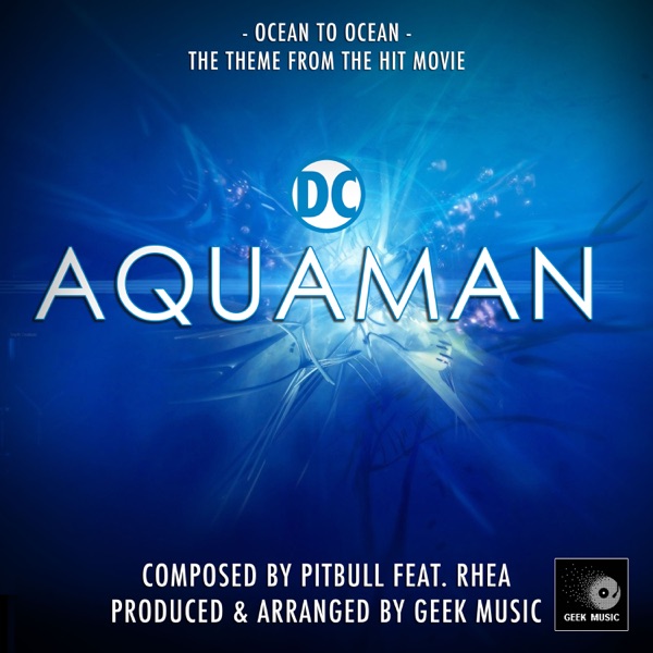 Aquaman - Ocean To Ocean - Main Theme