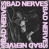 Bad Nerves