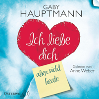 Gaby Hauptmann - Ich liebe dich, aber nicht heute artwork