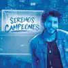 Seremos Campeones - Single album lyrics, reviews, download