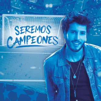 Seremos Campeones - Single by Sebastián Yatra album reviews, ratings, credits