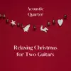 Relaxing Christmas for Two Guitars - EP album lyrics, reviews, download