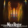 Reger: Geistliche Gesänge, Op. 138 & Op. 110 album lyrics, reviews, download