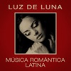 Luz de luna: Música romántica latina