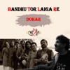 Bandhu Tor Laiga Re - Single