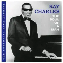 The Essential Blue Archive: The Soul of a Man - Ray Charles
